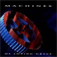 Machines Of Loving Grace : Machines of Loving Grace